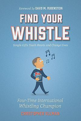 Find Your Whistle by Chris Ullman, Chris Ullman