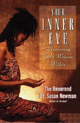 Your Inner Eve: Discovering God's Woman Within by Susan Newman