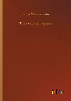 The Potiphar Papers by George William Curtis