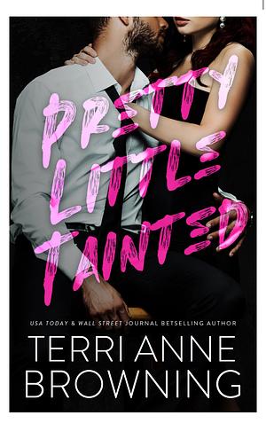 Pretty Little Tainted  by Terri Anne Browing