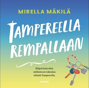 Tampereella rempallaan by Mirella Mäkilä