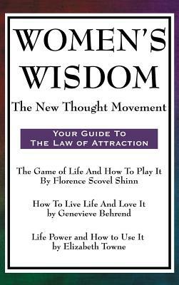 Women's Wisdom: The New Thought Movement by Florence Scovel Shinn