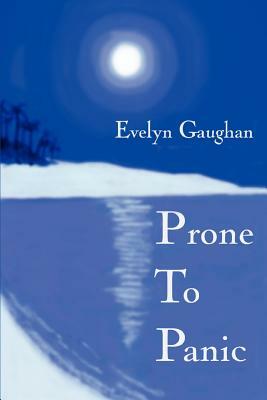 Prone To Panic by Evelyn Gaughan