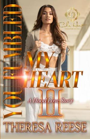 You Fumbled My Heart 2: A Hood Love Story: Finale by Theresa Reese, Theresa Reese