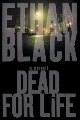 Dead for Life by Ethan Black