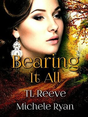 Bearing It All (TSU Book 3) by Michele Ryan, TL Reeve