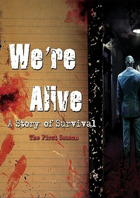 We're Alive: A Story of Survival: The First Season by 