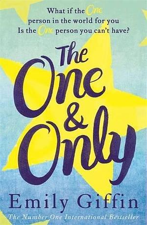 The One & Only by Emily Giffin by Emily Giffin, Emily Giffin