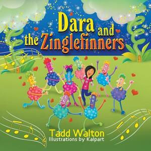 Dara and the Zinglefinners by Tadd Walton