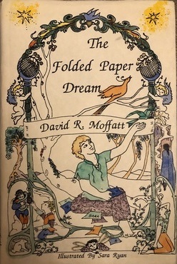 The Folded Paper Dream by David R. Moffatt