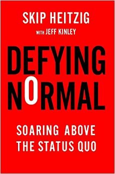 Defying Normal: Soaring Above the Status Quo by Skip Heitzig