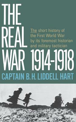 Real War 1914-1918 by Basil Henry Liddell Hart