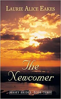 The Newcomer by Laurie Alice Eakes