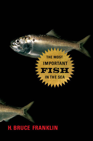 The Most Important Fish in the Sea: Menhaden and America by Howard Bruce Franklin