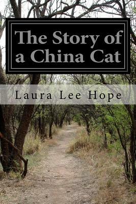 The Story of a China Cat by Laura Lee Hope