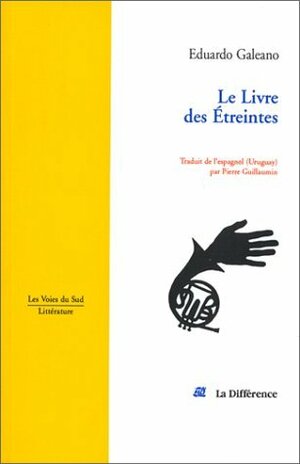 Le livre des étreintes by Eduardo Galeano