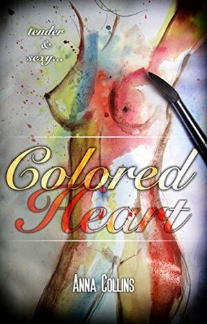 Colored Heart (Colored Heart, #1) by Anna Collins