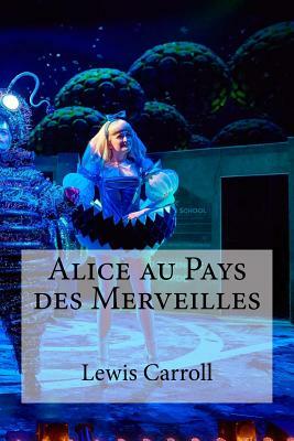 Alice au Pays des Merveilles by Lewis Carroll