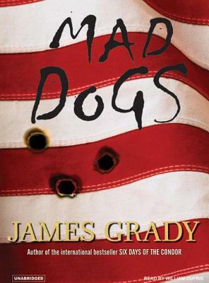 Mad Dogs by James Grady