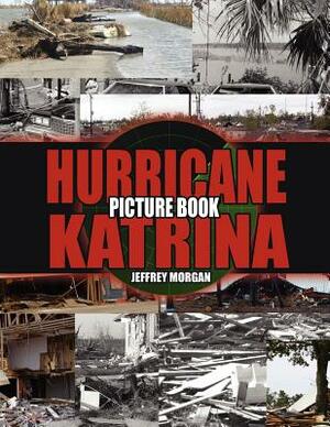 Hurricane Katrina Picture Book by Jeffrey Morgan