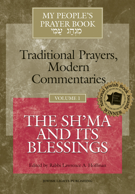 My People's Prayer Book Vol 1: The Sh'ma and Its Blessings by 