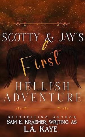 Scotty & Jay's First Hellish Adventure by L.A. Kaye