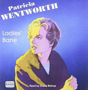 Ladies' Bane by Patricia Wentworth