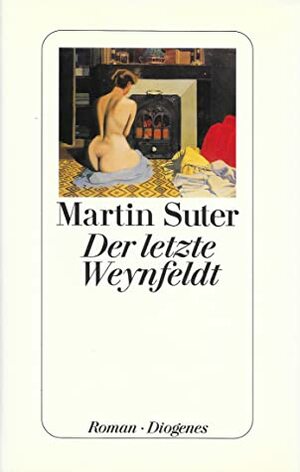 Der letzte Weynfeldt by Martin Suter