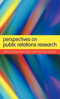 Perspectives on Public Relations Research by Danny Moss, Gary Warnaby, Dejan Vercic