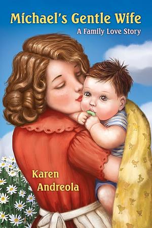 Michael's Gentle Wife by Karen Andreola