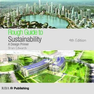 Rough Guide to Sustainability: A Design Primer by Brian Edwards