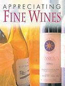 Appreciating Fine Wines: The New Accessible Guide to the Subtleties of the World's Finest Wines by Jim Budd