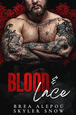 Blood & Lace by Brea Alepoú, Skyler Snow