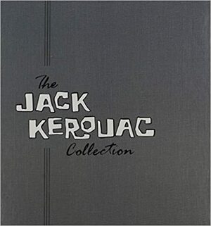 The Jack Kerouac Collection by Jack Kerouac