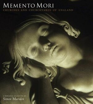 Memento Mori: Churches and Churchyards of England by Simon Marsden