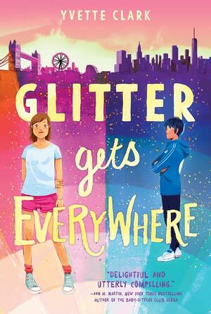 Glitter Gets Everywhere by Yvette Clark