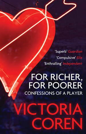 For Richer, for Poorer: Confessions of a Player by Victoria Coren