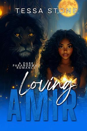 Loving Amir: A Dark Paranormal Romance by Tessa Stone