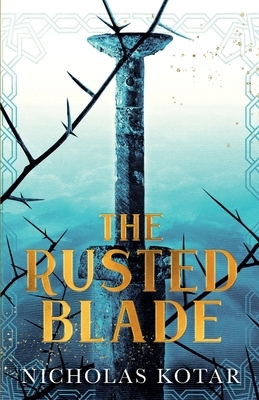 The Rusted Blade by Nicholas Kotar