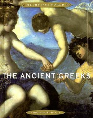 The Ancient Greeks by Virginia Schomp