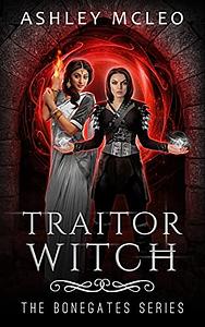 Traitor Witch by Ashley McLeo