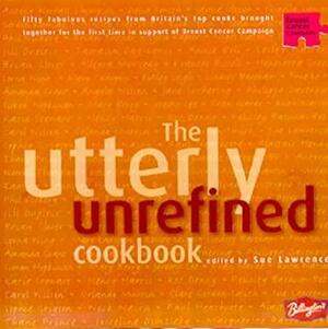 Utterly Unrefined by Sue Lawrence