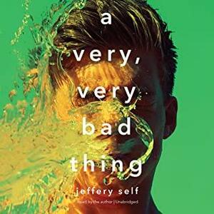 A Very, Very Bad Thing by Jeffery Self