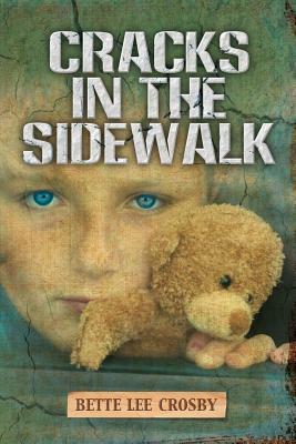 Cracks In The Sidewalk by Bette Lee Crosby