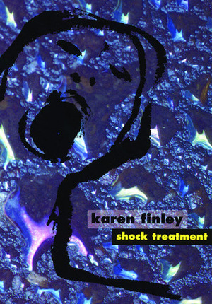 Shock Treatment by Karen Finley
