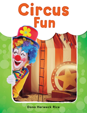 Circus Fun by Dona Herweck Rice