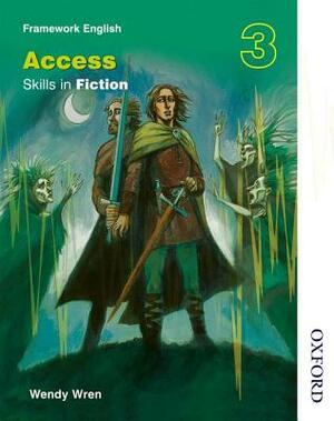 Nelson Thornes Framework English Access - Skills in Fiction 3 by Wendy Wren