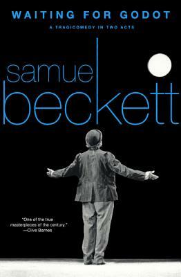 Waiting for Godot: A Tragicomedy in Two Acts by Samuel Beckett