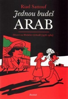 Jednou budeš Arab: Dětství na Blízkém východě (1978–1984) by Jan Machonin, Riad Sattouf