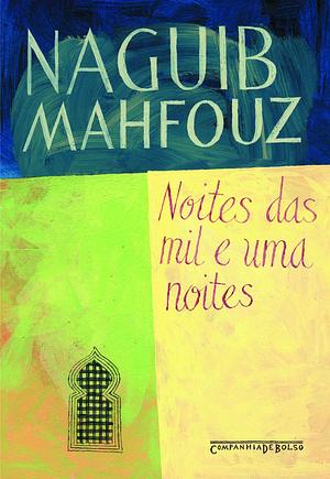 Noites das Mil e uma Noites by Naguib Mahfouz